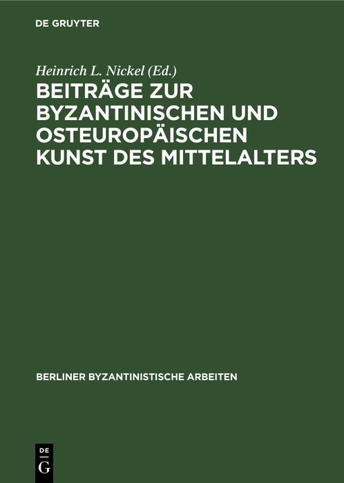 Produktbild: Beitr&auml;ge zur Byzantinischen und osteurop&auml;ischen Kunst des Mittelalters