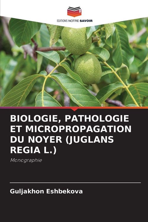 Produktbild: Biologie, Pathologie Et Micropropagation Du Noyer (juglans Regia L.)