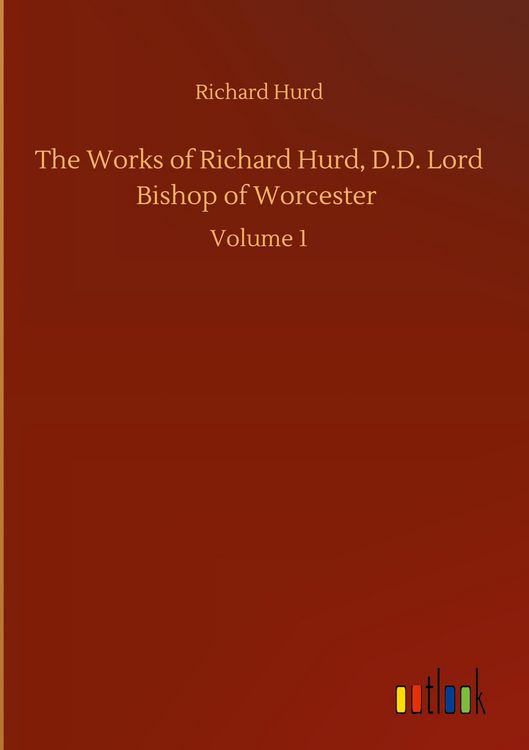 Produktbild: The Works of Richard Hurd, D.D. Lord Bishop of Worcester