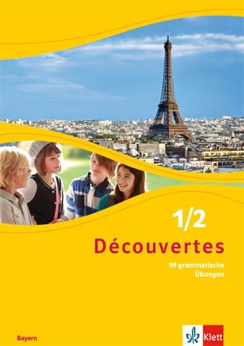 Produktbild: D&eacute;couvertes 1/2. 99 grammatische &Uuml;bungen f&uuml;r Klasse 6 und 7. Ausgabe f&uuml;r Bayern ab 2017