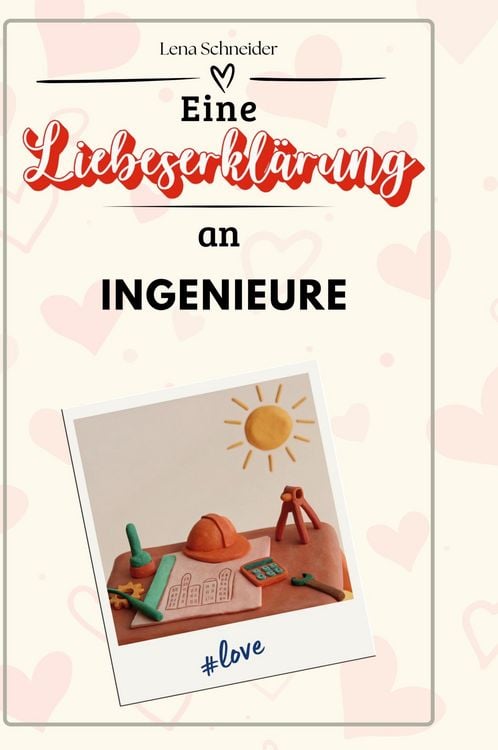 Produktbild: Eine Liebeserkl&auml;rung an Ingenieure