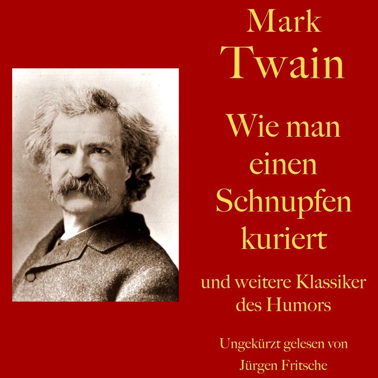 Produktbild: Mark Twain: Wie man einen Schnupfen kuriert - und weitere Klassiker des Humors