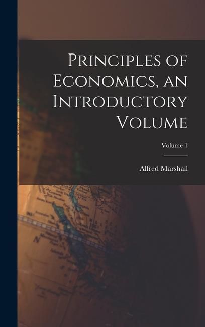 Produktbild: Principles of Economics, an Introductory Volume; Volume 1
