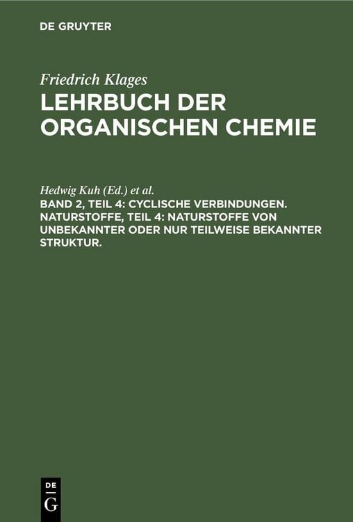 Produktbild: Cyclische Verbindungen. Naturstoffe, Teil 4: Naturstoffe von unbekannter oder nur teilweise bekannter Struktur.