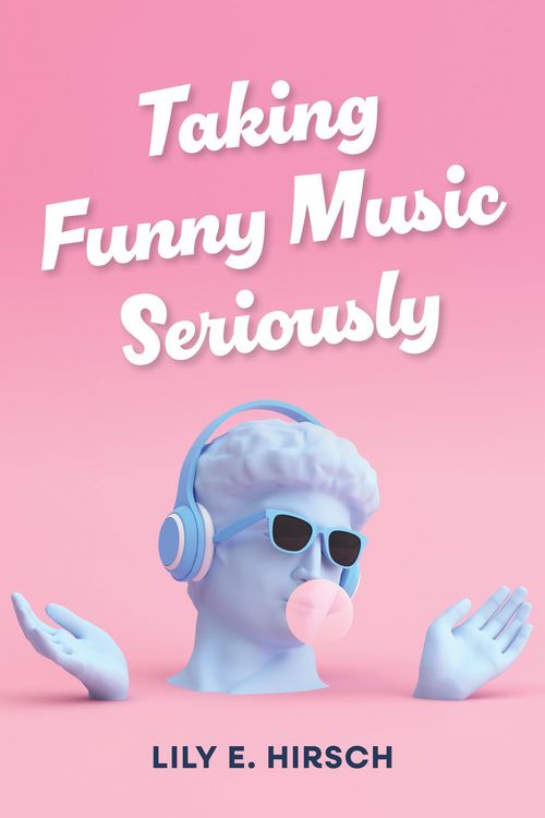 Produktbild: Hirsch, L: Taking Funny Music Seriously
