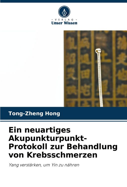 Produktbild: Ein neuartiges Akupunkturpunkt-Protokoll zur Behandlung von Krebsschmerzen