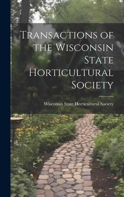 Produktbild: Transactions of the Wisconsin State Horticultural Society
