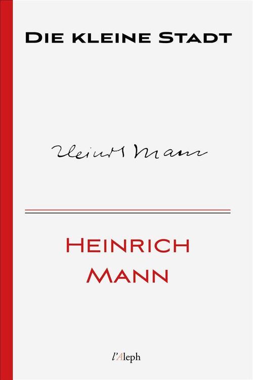 Bild vom Artikel Die kleine Stadt vom Autor Heinrich Mann
