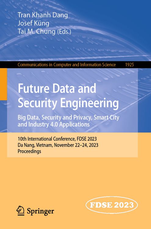 Produktbild: Future Data and Security Engineering. Big Data, Security and Privacy, Smart City and Industry 4.0 Applications