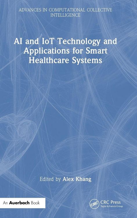 Produktbild: AI and IoT Technology and Applications for Smart Healthcare Systems
