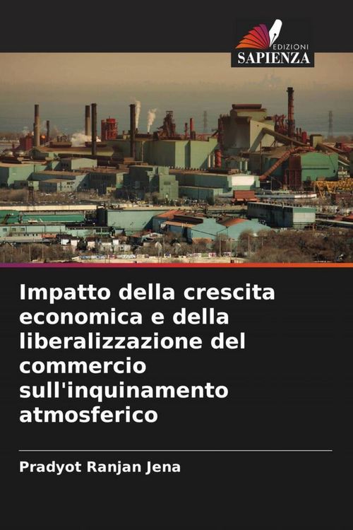 Produktbild: Impatto della crescita economica e della liberalizzazione del commercio sull'inquinamento atmosferico