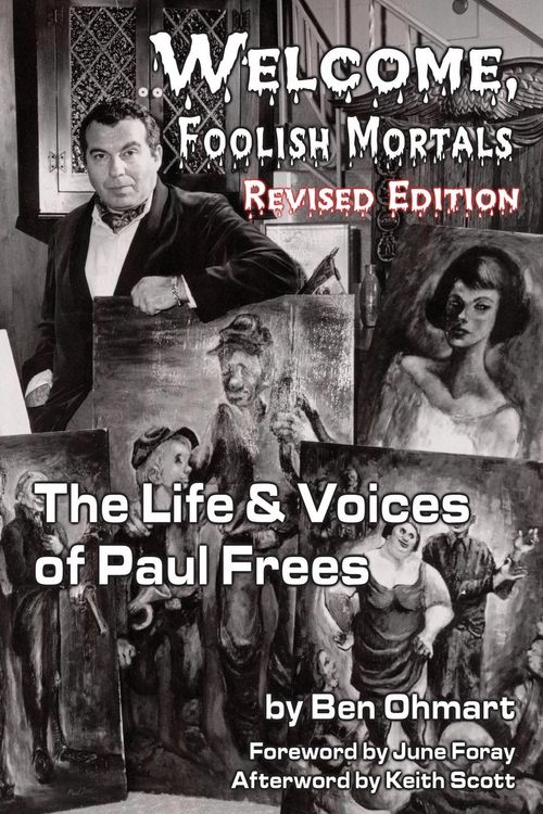 Produktbild: Welcome, Foolish Mortals the Life and Voices of Paul Frees (Revised Edition)