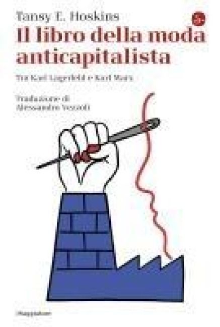 Produktbild: Il libro della moda anticapitalista. Tra Karl Lagerfeld e Karl Marx