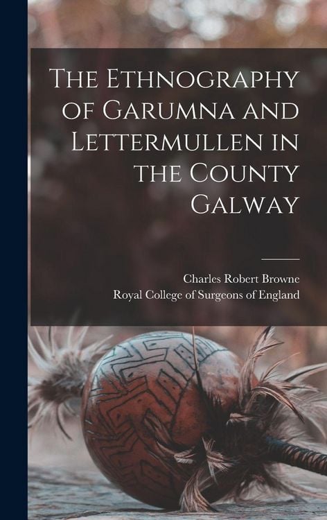 Produktbild: The Ethnography of Garumna and Lettermullen in the County Galway
