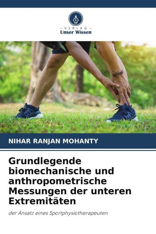 Produktbild: Grundlegende biomechanische und anthropometrische Messungen der unteren Extremit&auml;ten