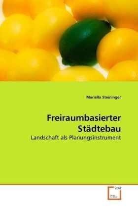 Produktbild: Steininger, M: Freiraumbasierter St&auml;dtebau