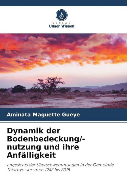 Produktbild: Dynamik der Bodenbedeckung/-nutzung und ihre Anf&auml;lligkeit