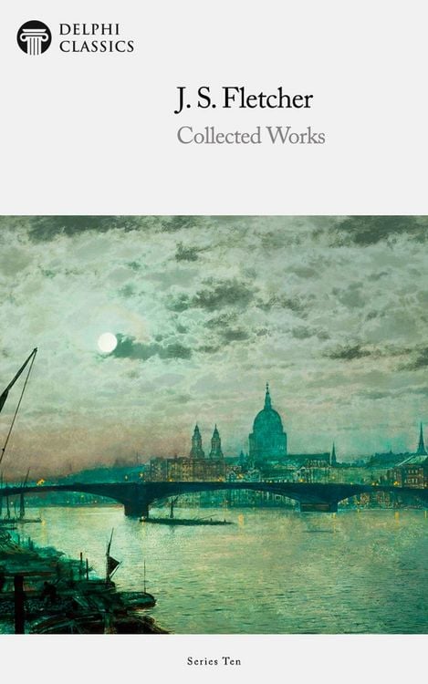 Produktbild: Delphi Collected Works of J. S. Fletcher (Illustrated)