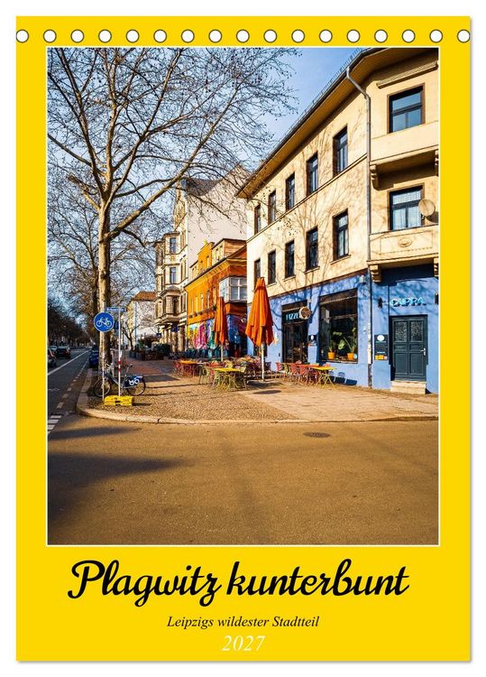 Produktbild: Plagwitz kunterbunt - Leipzigs wildester Stadtteil (Tischkalender 2027 DIN A5 hoch), CALVENDO Monatskalender