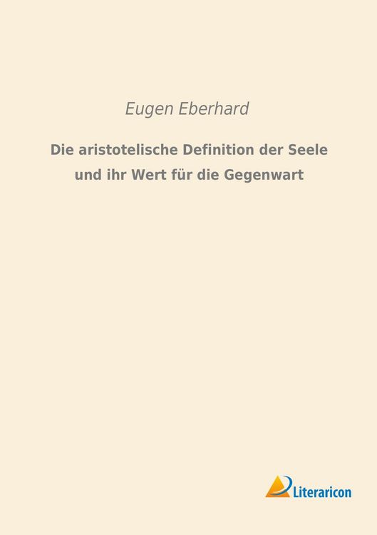 Produktbild: Die aristotelische Definition der Seele und ihr Wert f&uuml;r die Gegenwart