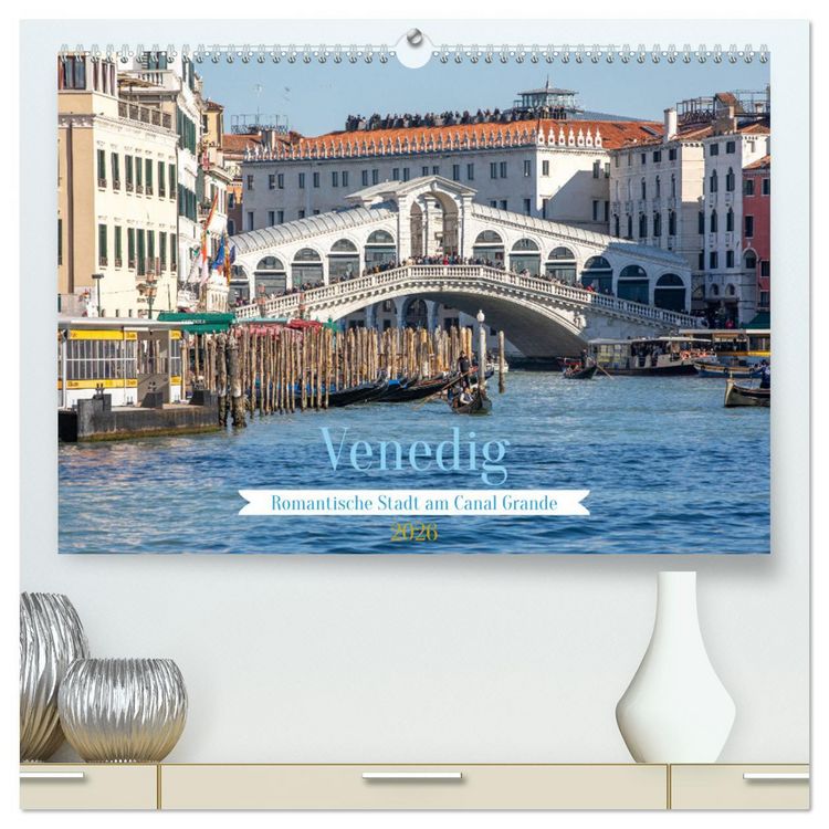 Produktbild: Venedig - Romantische Stadt am Canal Grande (hochwertiger Premium Wandkalender 2026 DIN A2 quer), Kunstdruck in Hochglanz