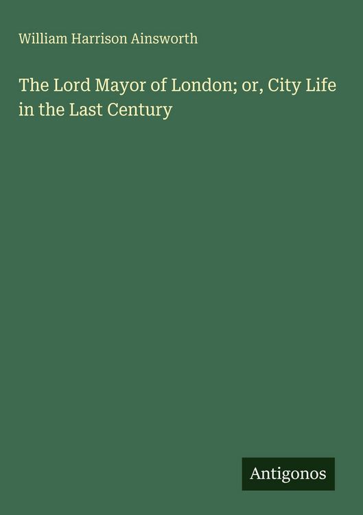 Produktbild: The Lord Mayor of London; or, City Life in the Last Century