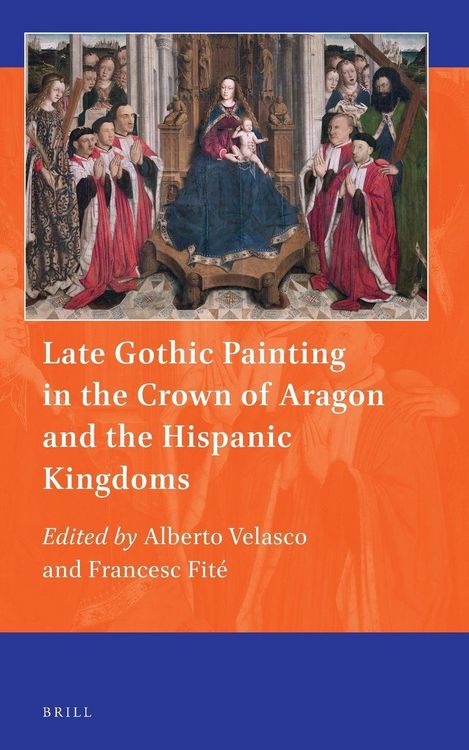 Produktbild: Late Gothic Painting in the Crown of Aragon and the Hispanic Kingdoms