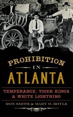 Produktbild: Prohibition in Atlanta: Temperance, Tiger Kings & White Lightning