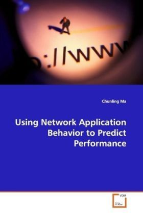 Produktbild: Ma, C: Using Network Application Behavior to Predict Perform