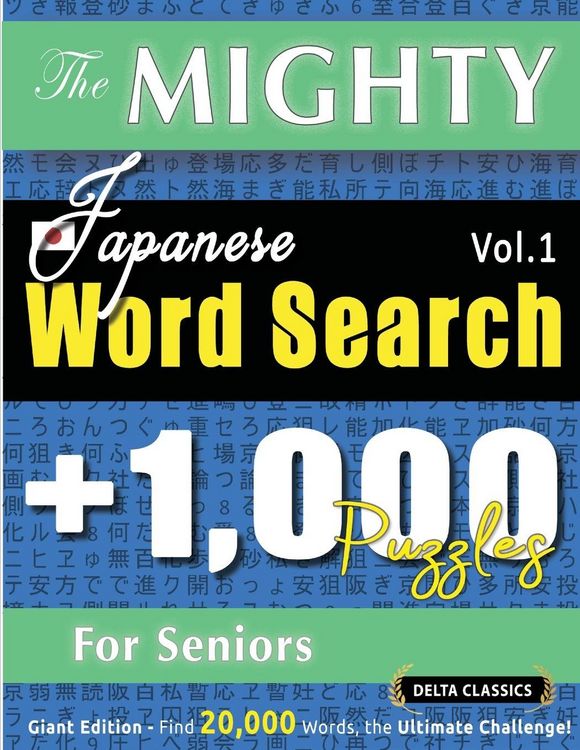 Produktbild: The Mighty Japanese Word Search - 1,000 Puzzles For Seniors - Delta Classics - Giant Edition - Find 20,000 Words, The Ultimate Challenge!
