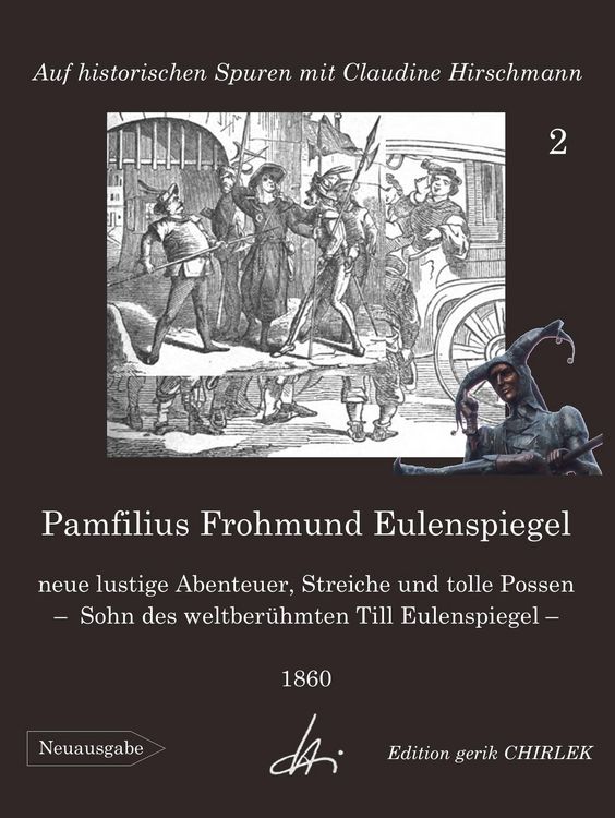 Produktbild: Pamfilius Frohmund Eulenspiegel - neue lustige Abenteuer, Streiche und tolle Possen - Sohn des weltber&uuml;hmten Till Eulenspiegel