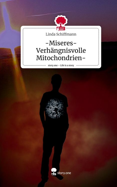 Produktbild: -Miseres-Verh&auml;ngnisvolle Mitochondrien-. Life is a Story - story.one