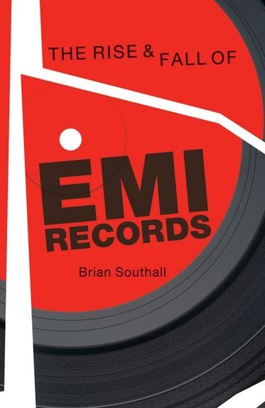 Produktbild: Southall, B: Rise and Fall of EMI Records, The
