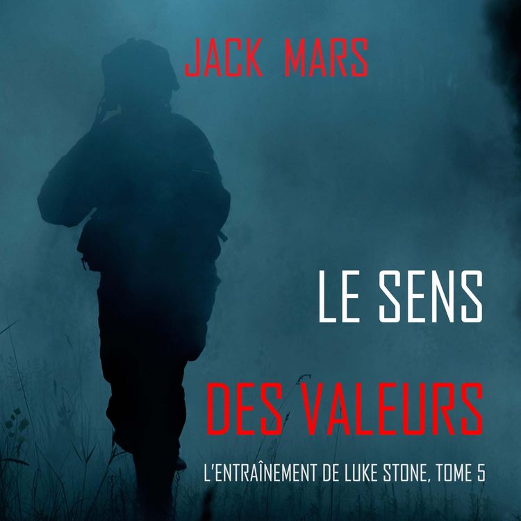 Produktbild: Le Sens des Valeurs (L'Entra&icirc;nement de Luke Stone, tome 5)