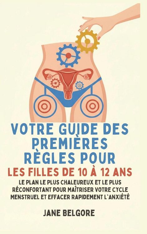 Produktbild: Votre Guide des Premi&egrave;res R&egrave;gles pour les filles de 10 &agrave; 12 ans