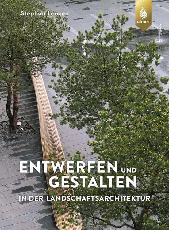 Produktbild: Entwerfen und Gestalten in der Landschaftsarchitektur