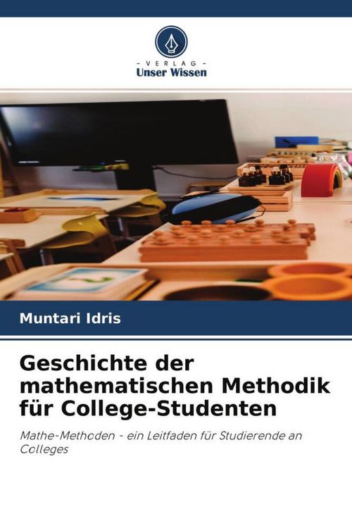 Produktbild: Geschichte der mathematischen Methodik f&uuml;r College-Studenten