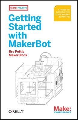 Produktbild: Pettis, B: Getting Started with Makerbot