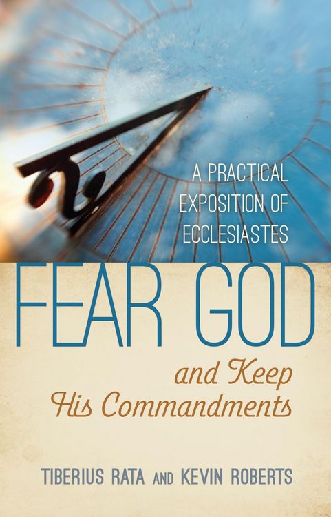Produktbild: Fear God and Keep His Commandments: A Practical Exposition of Ecclesiastes