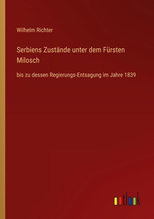 Produktbild: Serbiens Zust&auml;nde unter dem F&uuml;rsten Milosch