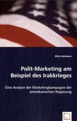 Produktbild: Kelch, B: Polit-Marketing am Beispiel des Irakkrieges