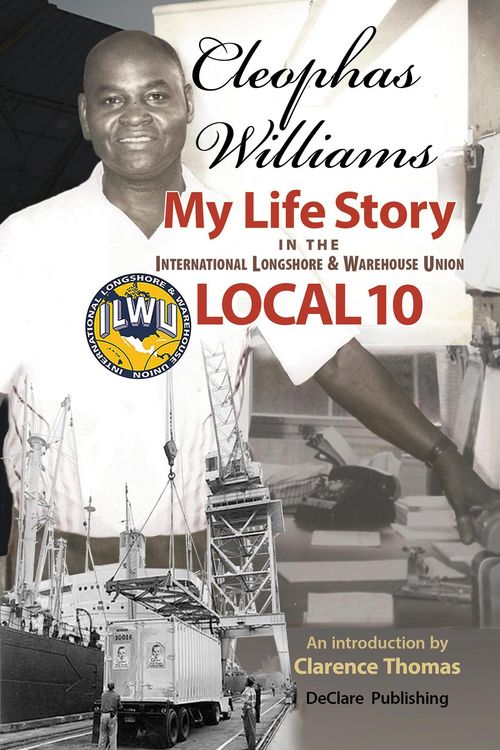 Produktbild: Cleophas Williams My Life Story in the International Longshore & Warehouse Union Local 10 (Mobilizing in Our Own Name: Million Worker March, #2)