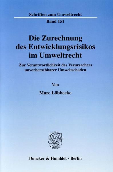 Produktbild: Die Zurechnung des Entwicklungsrisikos im Umweltrecht.