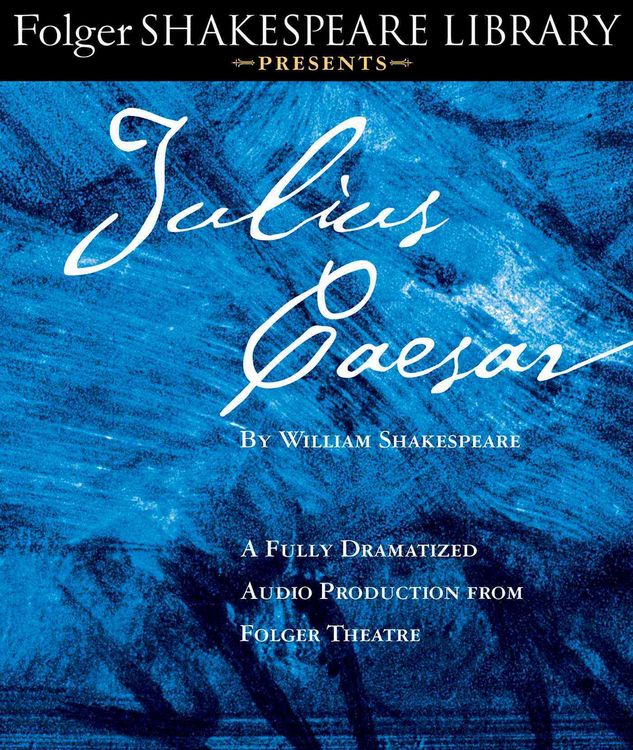 Produktbild: Julius Caesar: A Fully-Dramatized Audio Production from Folger Theatre