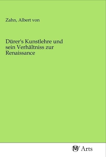 Produktbild: D&uuml;rer's Kunstlehre und sein Verh&auml;ltniss zur Renaissance