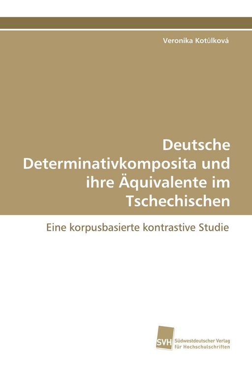 Produktbild: Deutsche Determinativkomposita und ihre &Auml;quivalente im Tschechischen