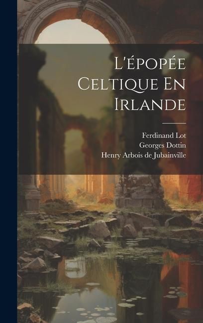 Produktbild: L'&eacute;pop&eacute;e Celtique En Irlande