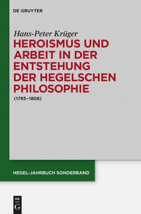 Produktbild: Heroismus und Arbeit in der Entstehung der Hegelschen Philosophie