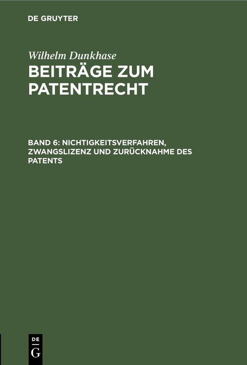 Produktbild: Nichtigkeitsverfahren, Zwangslizenz und Zur&uuml;cknahme des Patents