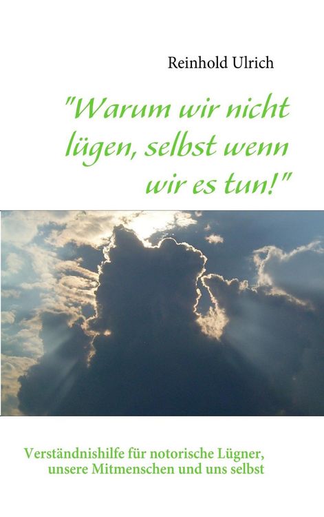 Produktbild: "Warum wir nicht l&uuml;gen, selbst wenn wir es tun!"
